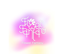 Flower Fantasy -        .